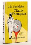 Stowers Carlton The Unsinkable Titanic Thompson