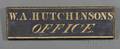 Gilt Painted W A HUTCHINSONS OFFICE Wooden Trade Sign