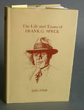 The Life and Times of Frank G Speck