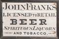 Painted JOHN FRANKS LICENSED TO RETAIL BEER Trade Sign