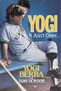 YOGI BERRA SIGNED YOGI IT AINT OVER BOOK