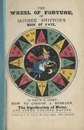 Wheel of Fortune The or Mother Shiptons Book of