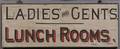 Painted LADIES AND GENTS LUNCH ROOMS Sign