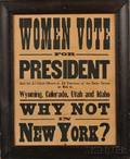WOMEN VOTE FOR PRESIDENTWHY NOT IN NEW YORK Printed Broadside
